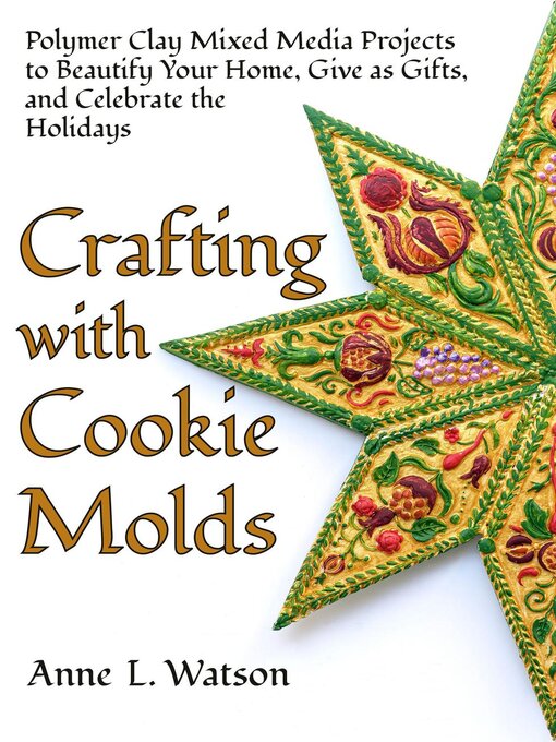 Title details for Crafting with Cookie Molds by Anne L. Watson - Available